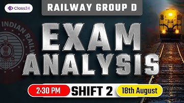 RAILWAY GROUP D EXAM ANALYSIS | 18 August Shift 2 | Live with Students By Class24 #groupd