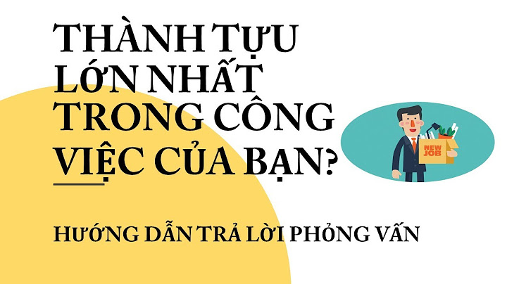 Thành tựu lớn nhất của bạn là gì tiếng anh năm 2024