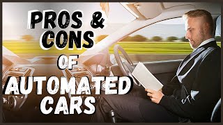 Pros \& Cons of Automated Cars