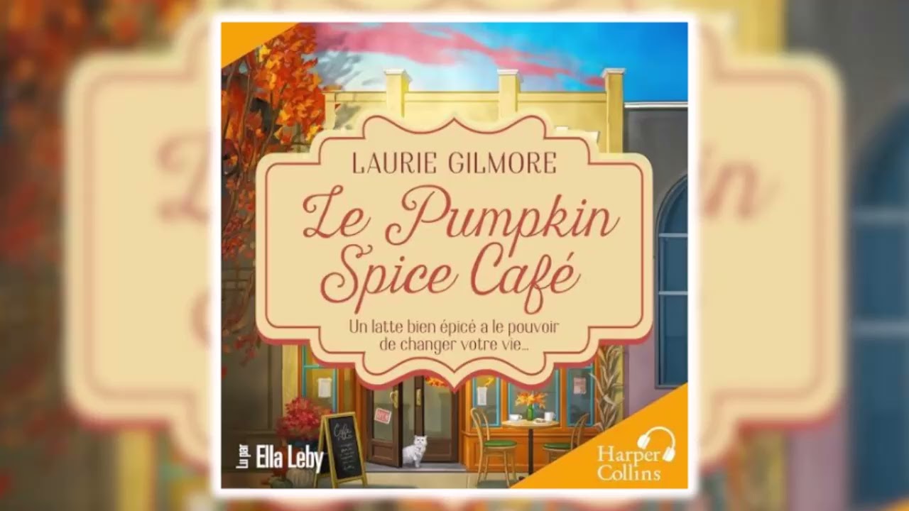 Laurie Gilmore - Le Pumpkin Spice Café | Livres Audio Gratuit Complet