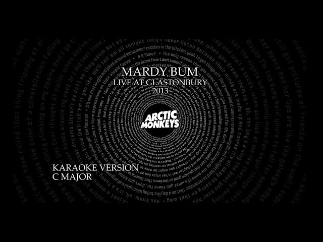 Arctic Monkeys - Mardy Bum // Live at Glastonbury 2013 (KARAOKE)