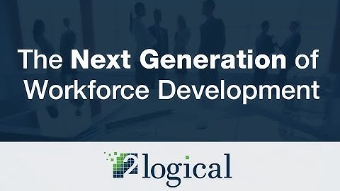 2logical: The Next Generation of Workforce Development