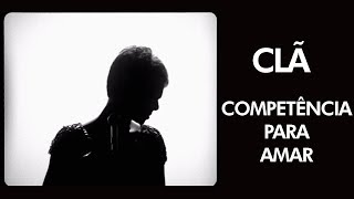CLÃ - Competência Para Amar - [ Official Music Video ]