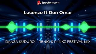 Don Omar & Lucenzo - Danza Kuduro - RENIO and P4NKZ Remix Festival