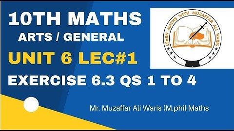 General Maths 10 | Unit 6 Lec#1 | Ex 6.3 Qs 1 to 4