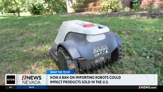What the Tech: Ban on foreign robots