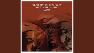Porter Chops Glasper (Mr. Porter Remix)