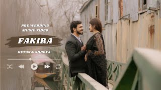 Ketan - Shreya | Pre Wedding Music Video | Fakira | Student of the year 2