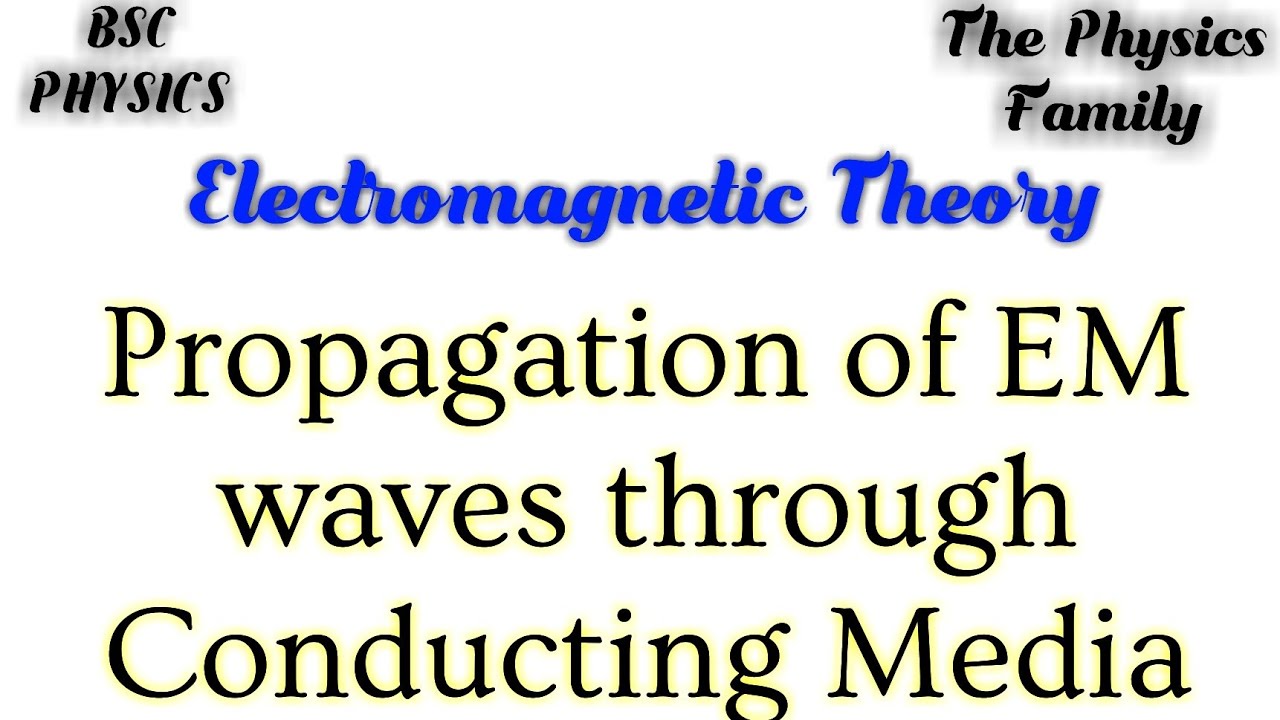 Propagation Of Em Waves Through Conducting Media Unbounded Media Propagation Of Em Waves Through Conducting Media Unbounded Media
