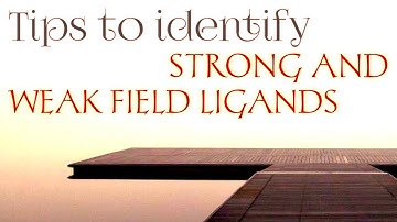 Tips and tricks to identify strong and weak field ligands.