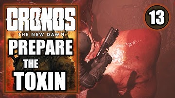 Cronos The New Dawn - Prepare the Toxin - Gameplay Walkthrough Part 13