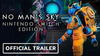 No Man's Sky  Nintendo Switch Edition   Official Release Date Announcement Trailer