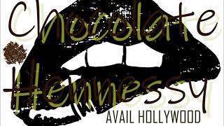 Avail Hollywood - Chocolate Hennessey