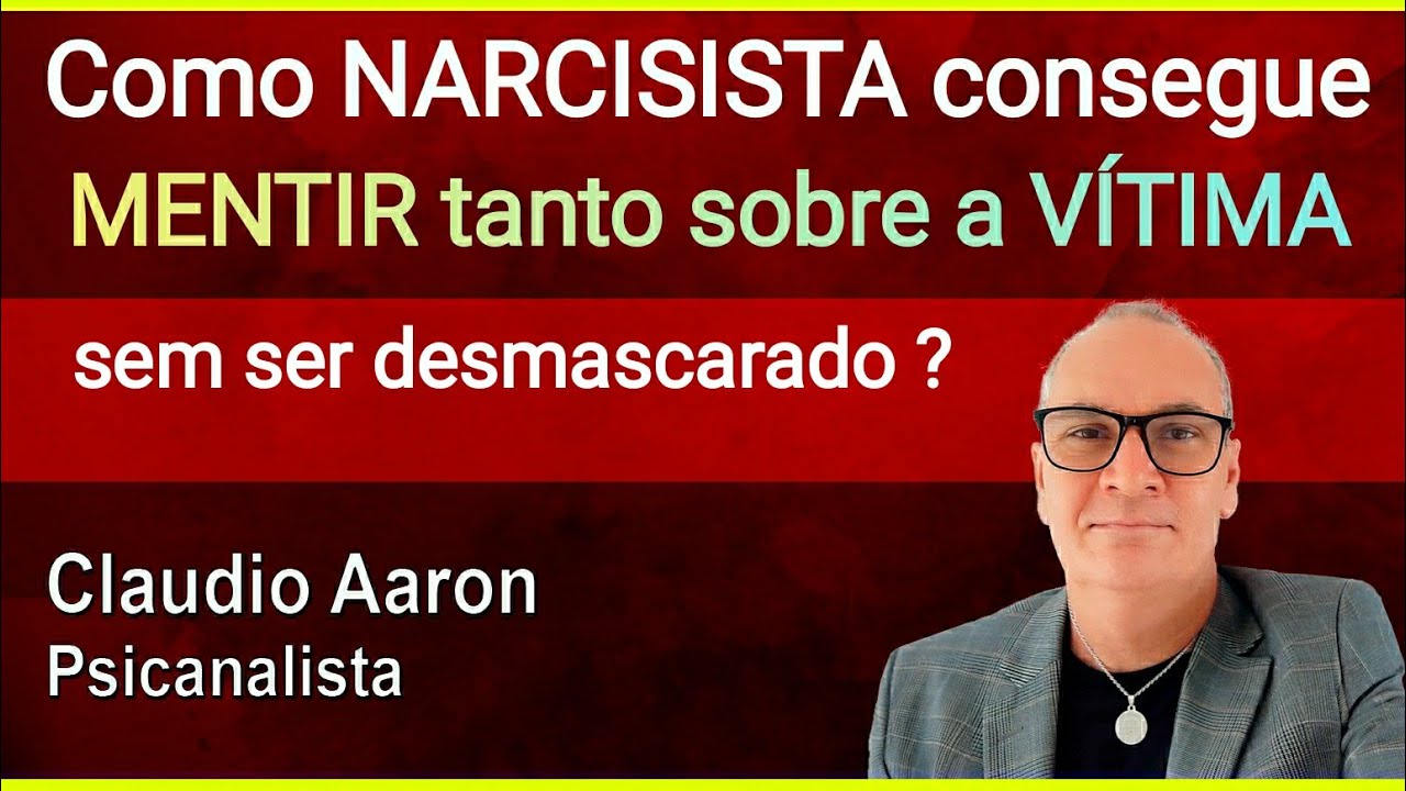 MENTIRAS dos NARCISISTAS são implacáveis // Claudio Aaron
