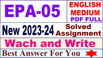 EPA 05 solved assignment 2023-24 in english / epa 05 solved assignment 2024 / ignou epa 05