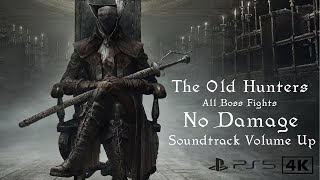 Bloodborne : [NO HIT/DAMAGE] The Old Hunters Bosses (OST Volume Up | PS5 | 4K )