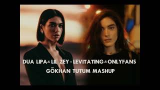 Dua Lipa & Lil Zey - Levitating & Onlyfans (Gökhan TUTUM Mashup)