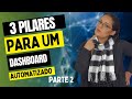 3 PILARES PARA UM DASHBOARD AUTOMATIZADO - Parte 2 #excel #excelavançado