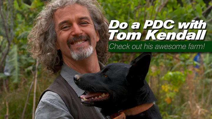 Tom Kendall Permaculture Design Course