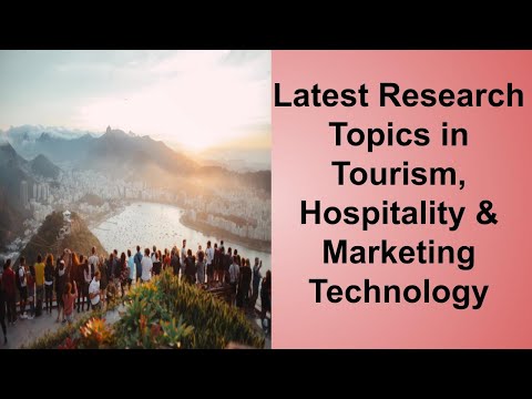 Best, Top u0026 Latest Research Topics in Tourism, Hospitality Marketing