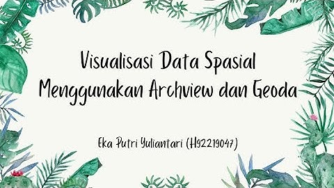Cara Visualisasi Data Spasial menggunakan Archview dan Geoda