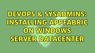 DevOps & SysAdmins: Installing AppFabric on Windows Server Datacenter (2 Solutions!!) Profile