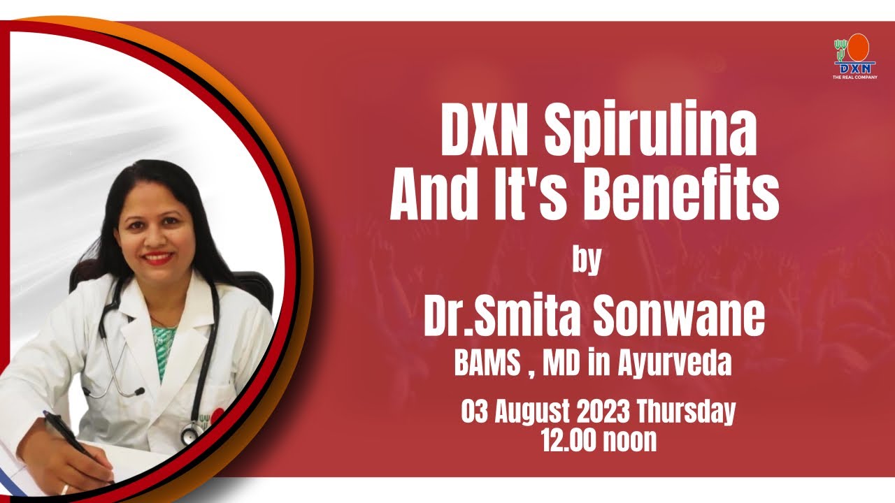 DXN Spirulina & Its Benefits (Hindi) by Dr. Smita Sonwane YouTube