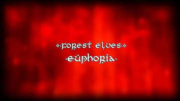 Forest Elves - Euphoria 【Original Song】