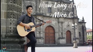 Ikaw Lang At Ako - Mico C.