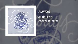 JJ Heller - Always (Official Audio Video)