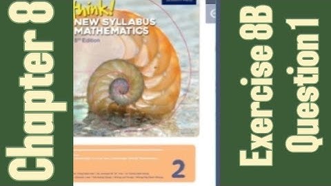 Oxford Think New Syllabus Mathematics 8th Edition || Book 2 | Chapter 8 | Exercise 8B | Question 1