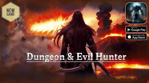 Dungeon & Evil Hunter - RPG Gameplay (Android/iOS) @GameLa3Review