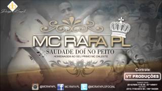 Mc Rafa Pl A Saudade Dói No Peito Homenagem Ao Primo Mc Daleste Lançamento 2014