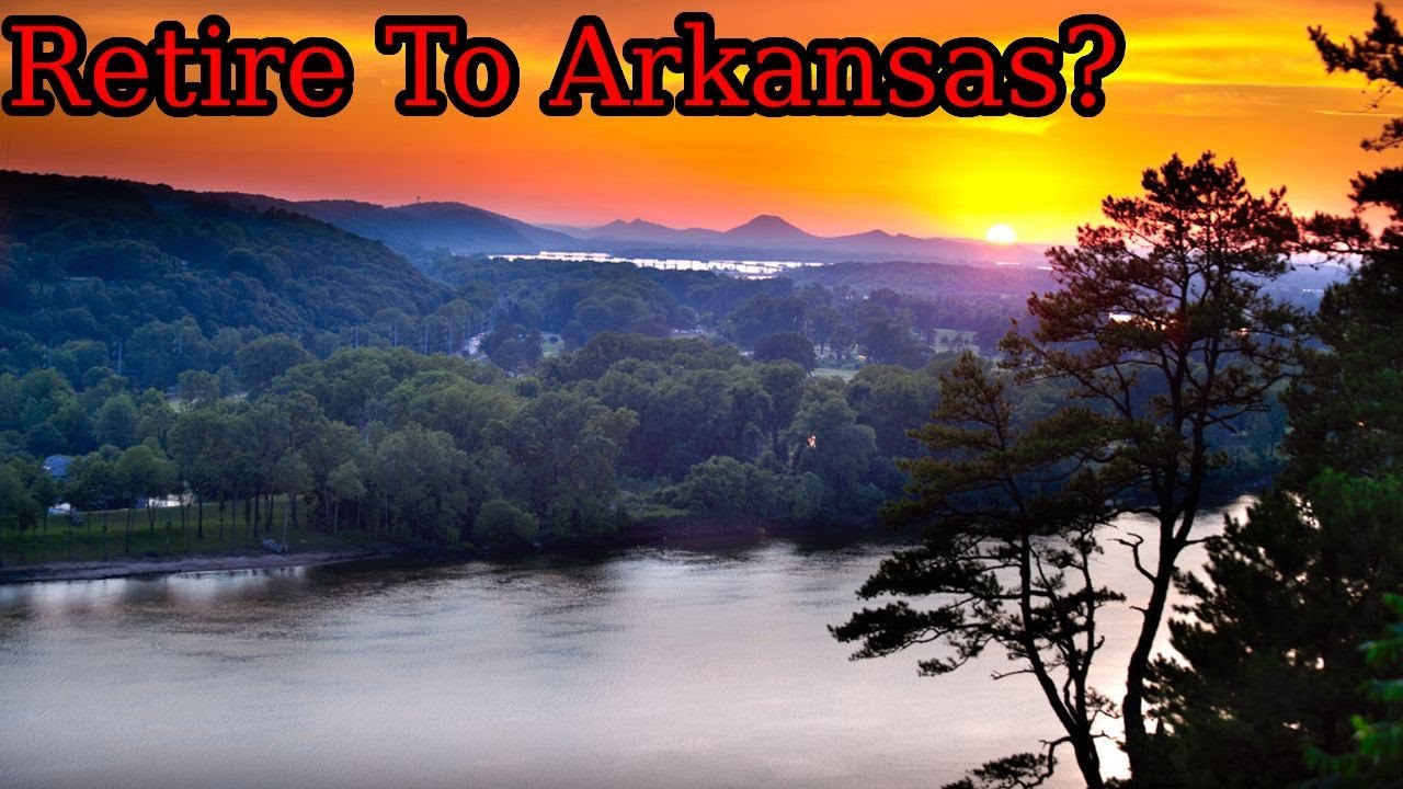 Discover the Benefits of Retiring in Arkansas - AFFORDABLE & Beautiful!