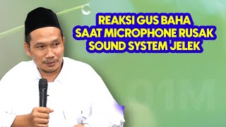 GUS BAHA. MICROPHONE RUSAK.