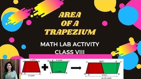 AREA OF TRAPEZIUM : MATH LAB ACTIVITY - Class VIII : MENSURATION - Chapter 11:NCERT