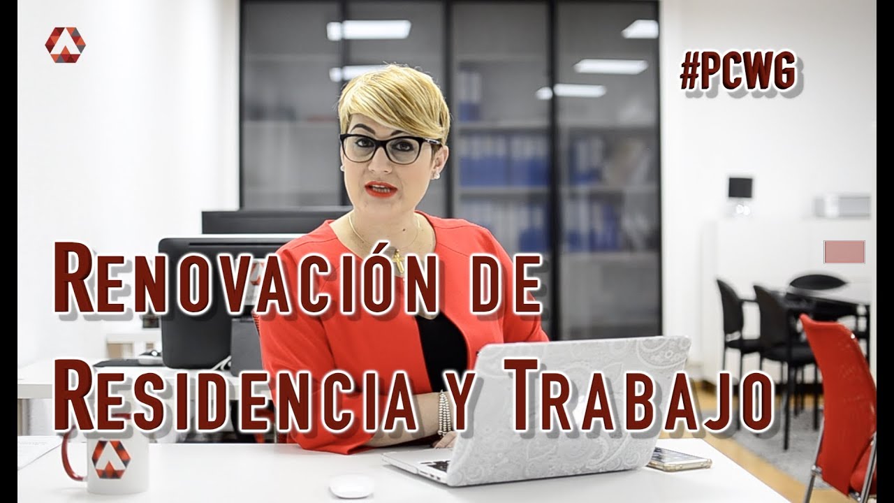 Renovación de Residencia y Trabajo en el Régimen General #PCWG nacionalidad española requisitos para solicitar