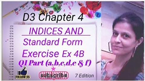 D3 CHAPTER 4 Ex 4b Q1 (a--------f) Indices and Standard Form