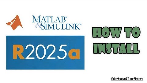 Hướng Dẫn Cài Đặt Matlab R2025a || Install Matlab R2025a || Software Tutorial