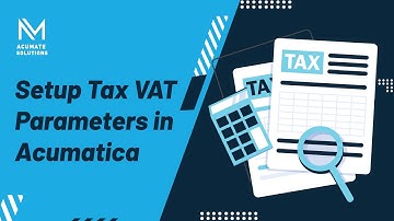 Setup Tax VAT Parameters in Acumatica