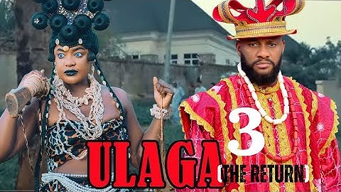ULAGA 3 -THE RETURN (REAL FULL MOVIE)- LIZZY GOLD ONUWAJE, YUL EDOCHIE - Latest Nigerian Nollywood