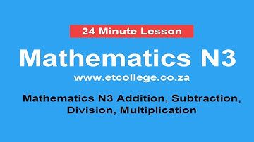 Addition, Subtraction, Division, Multiplication Mathematics N3