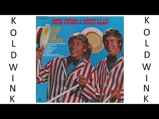 TOBACCO, WHITE LIGHTNING AND WOMEN BLUES NO. 2 - BUCK OWENS & BUDDY ALAN class=