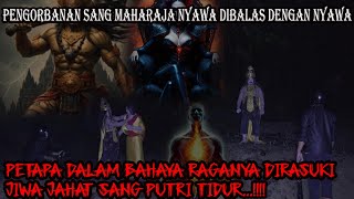 BALAS BUDI SANG MAHARAJA-PETAPA TELAH DIRASUKI JIWA PUTRI TIDUR DAN MENGANCAM KESELAMATAN