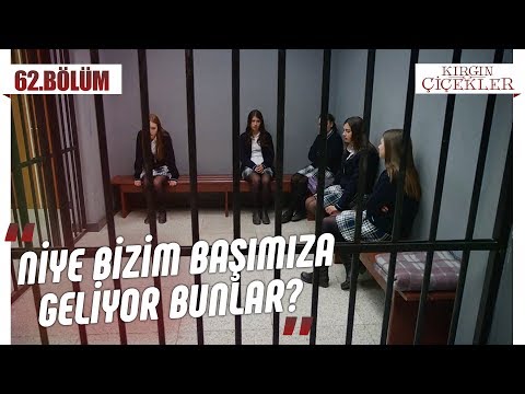 Kızlar nezarethanede! - Kırgın Çiçekler 62.Bölüm