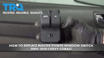 How to Replace Master Power Window Switch 2005-2010 Chevrolet Cobalt