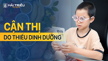 Ăn gì bổ mắt? 5 dưỡng chất ngừa CẬN THỊ hiệu quả | Chăm sóc mắt cùng Kính Hải Triều