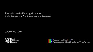 Symposium—Re-Forming ModernismCraft, Design, and Architecture at the Bauhaus (Sorkin)