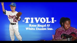 Raze Regal & White Denim Inc. - Tivoli (Official Lyric Video)