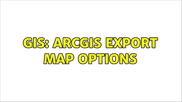 GIS: ArcGIS export map options (2 Solutions!!)